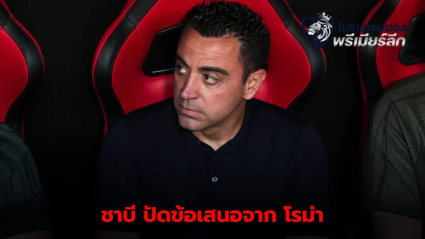 Xavi Hernandez turns down offer from Roma Not ready to return to manage the team